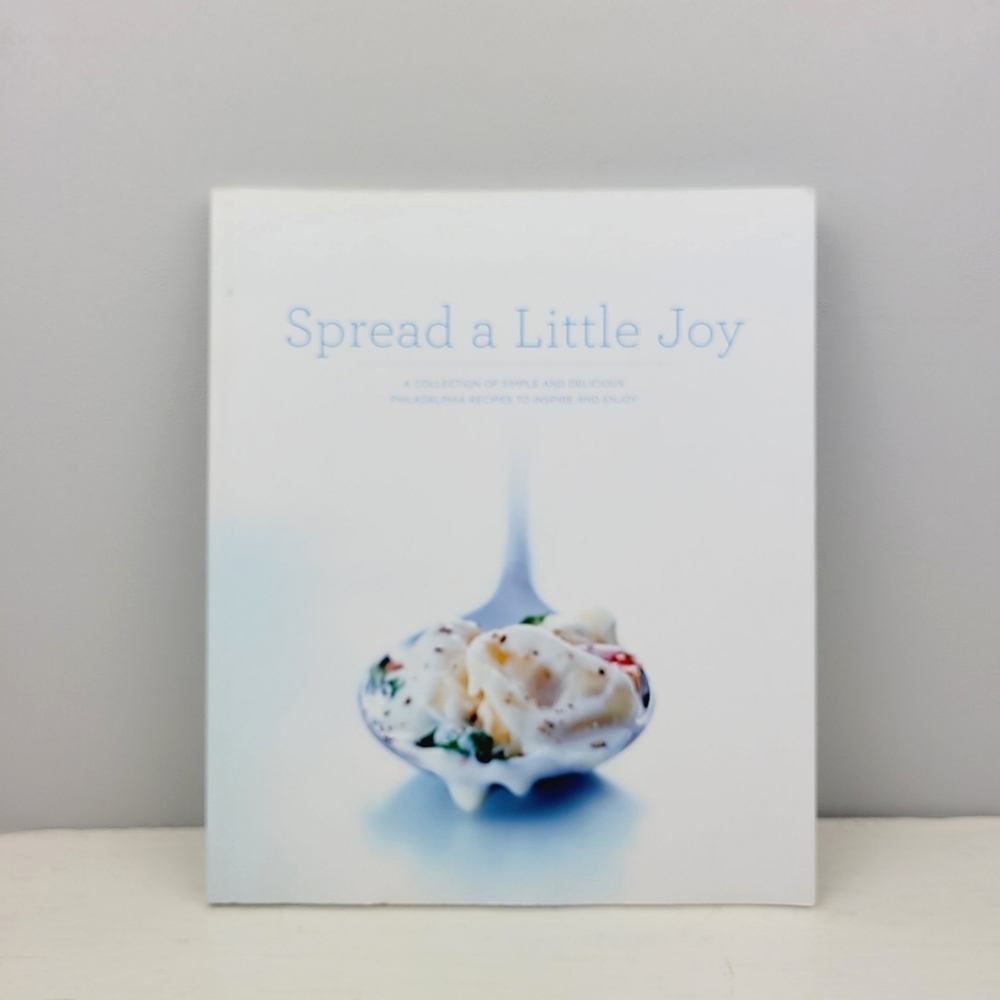 Spread a Little Joy - A Collection of Simple and Delicious Philadelphia Recipes